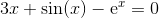 3x+\sin(x)-{\rm e}^x=0
